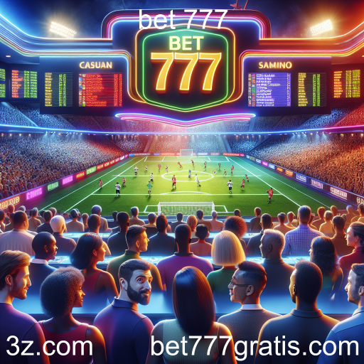 Apostas Esportivas: A Emoção do Jogo no Bet 777